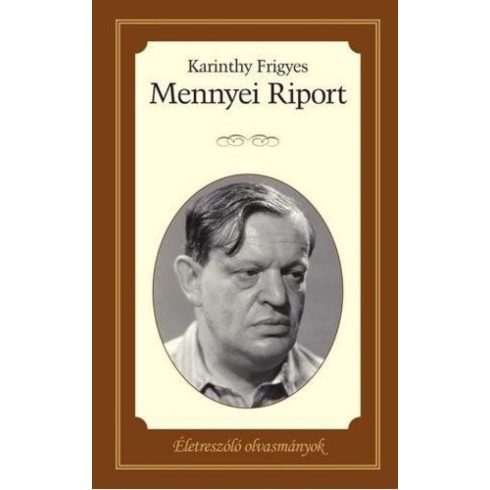 Karinthy Frigyes: Mennyei riport - Életreszóló olvasmányok