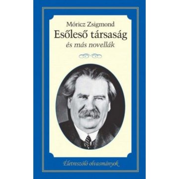 Móricz Zsigmond: Esőleső társaság és más novellák