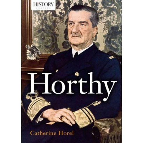 Catherine Horel: Horthy