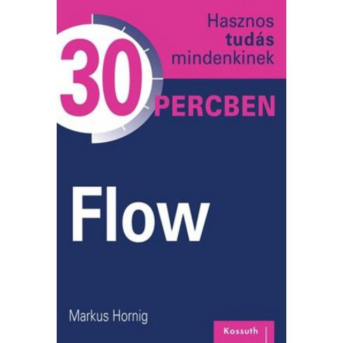 Markus Hornig: Flow - Hasznos tudás mindenkinek 30 percben