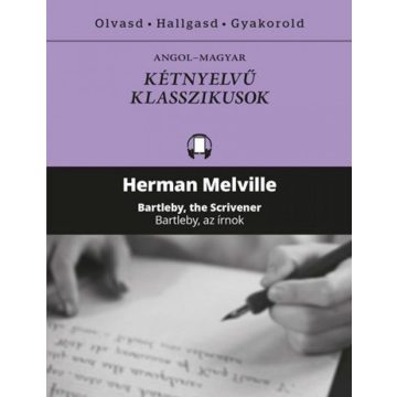   Herman Melville: Bartleby az írnok - Bartleby, the Scrivener
