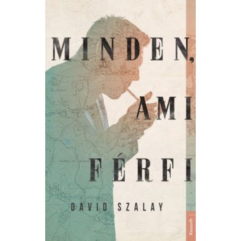 David Szalay: Minden, ami férfi