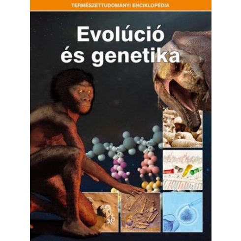 : Evolúció és genetika - Természettudományi enciklopédia 6.