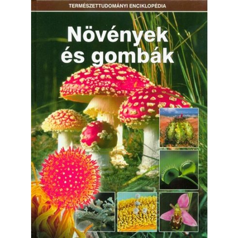 : Növények és gombák - Természettudományi enciklopédia 7.