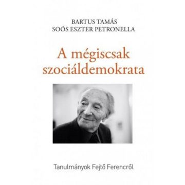   Bartus Tamás, Soós Eszter Petronella: A mégiscsak szociáldemokrata