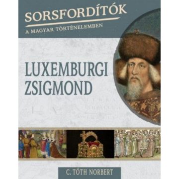 C. Tóth Norbert: Luxemburgi Zsigmond