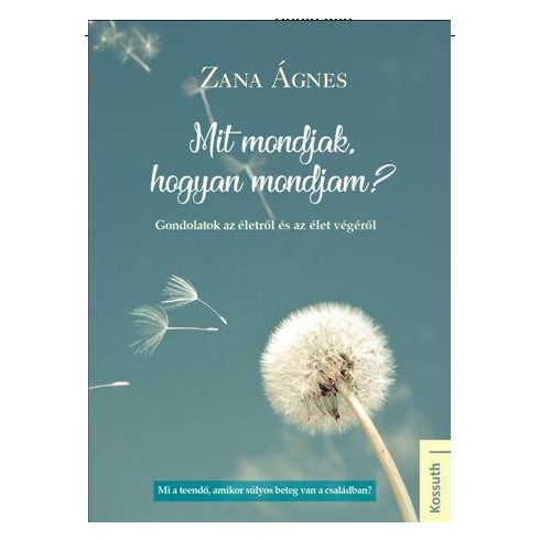 Zana Ágnes: Mit mondjak, hogyan mondjam?