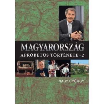 Nagy György: Magyarország apróbetűs története 2.