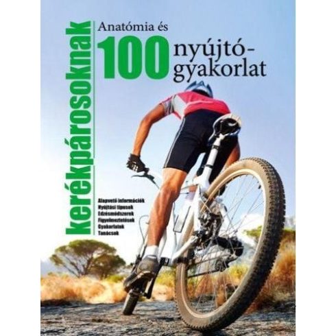 : 100 nyújtógyakorlat és anatómia kerékpárosoknak