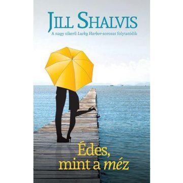 Jill Shalvis: Édes, mint a méz