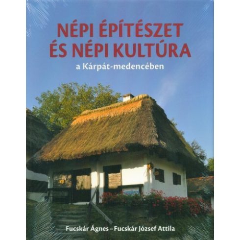 Fucskár Ágnes, Fucskár József Attila: Népi építészet és népi kultúra a Kárpát-medencében