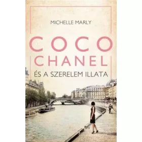 Michelle Marly: Coco Chanel és a szerelem illata