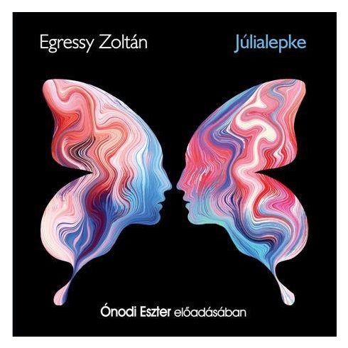 Egressy Zoltán: Júlialepke - Hangoskönyv