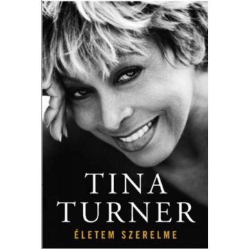Tina Turner: Életem szerelme