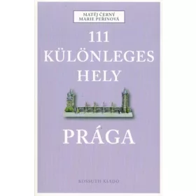 Matej Cerny: 111 különleges hely - Prága