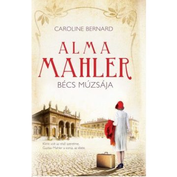 Caroline Bernard: Alma Mahler, Bécs múzsája