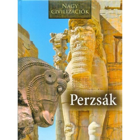 : Perzsák - Nagy civilizációk