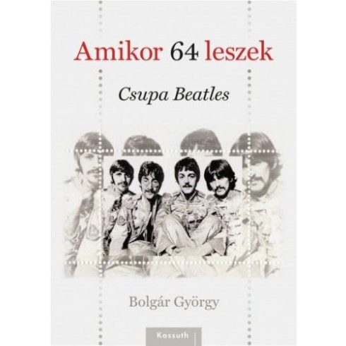 Bolgár György: Amikor 64 leszek - Csupa Beatles