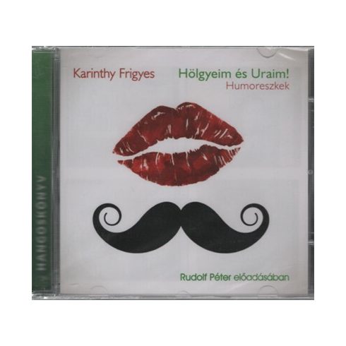 Karinthy Frigyes: Hölgyeim és uraim! - Hangoskönyv (új kiadás)