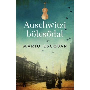 Mario Escobar: Auschwitzi bölcsődal