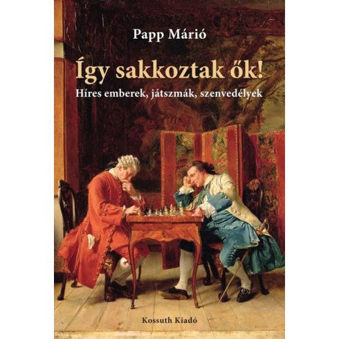 Papp Márió: Így sakkoztak ők!