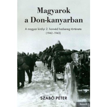 SZABÓ PÉTER: Magyarok a Don-kanyarban
