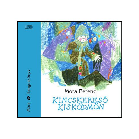 Móra Ferenc: Kincskereső kisködmön / hangoskönyv