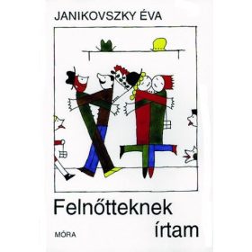 Janikovszky Éva: Felnőtteknek írtam (szépséghibás)