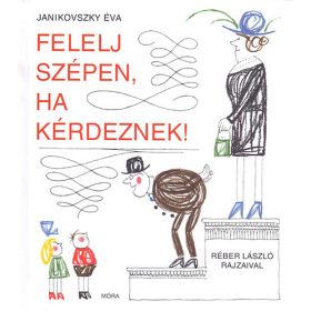 Janikovszky Éva: Felelj szépen, ha kérdeznek! (antikvár)