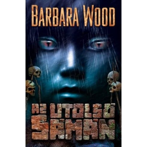 Barbara Wood: Az utolsó sámán