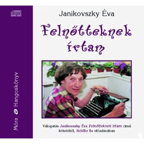 Janikovszky Éva: Felnőtteknek írtam - Hangoskönyv