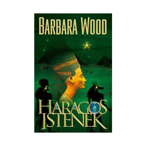Barbara Wood: Haragos istenek
