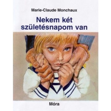 Marie-Claude Monchaux: Nekem két születésnapom van