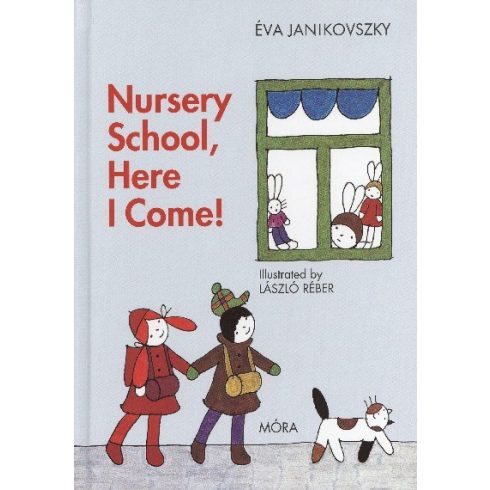 Janikovszky Éva: Nursery school, here i come!  /Már óvodás vagyok /angol