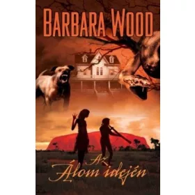 Barbara Wood: Az Álom idején