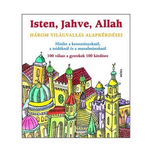 Antoine Sfeir, Katia Mrowiec, Michel Kubler: Isten, Jahve, Allah