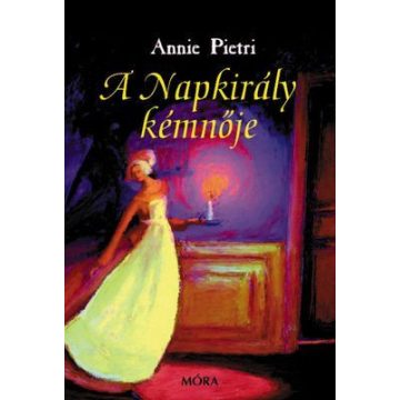 Annie Pietri: A Napkirály kémnője