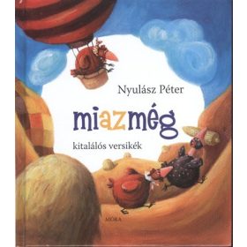 Nyulász Péter: Miazmég /Kitalálós versikék