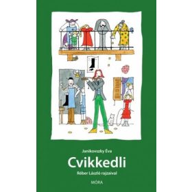 Janikovszky Éva: Cvikkedli