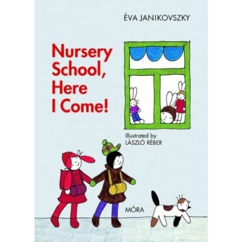 Janikovszky Éva: Nursery School, Here I Come!