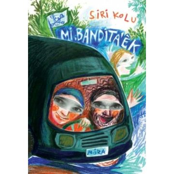 Siri Kolu: Mi, Banditáék
