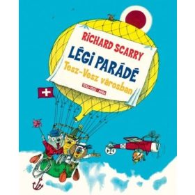 Richard Scarry: Légi parádé Tesz-Vesz városban