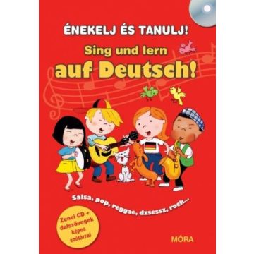   Anke Feuchter, Reinhard Schindehutte, Stéphane Husar: ÉNEKELJ ÉS TANULJ! Sing und lern auf Deutsch!