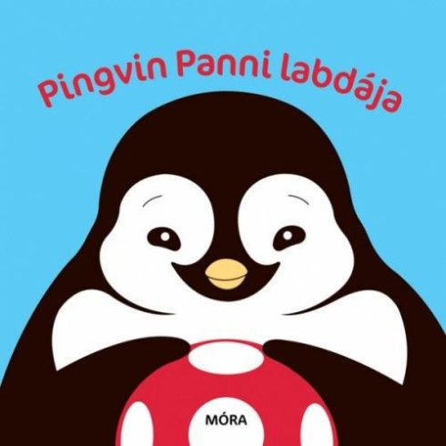 Móra könyvkiadó: Pingvin Panni labdája