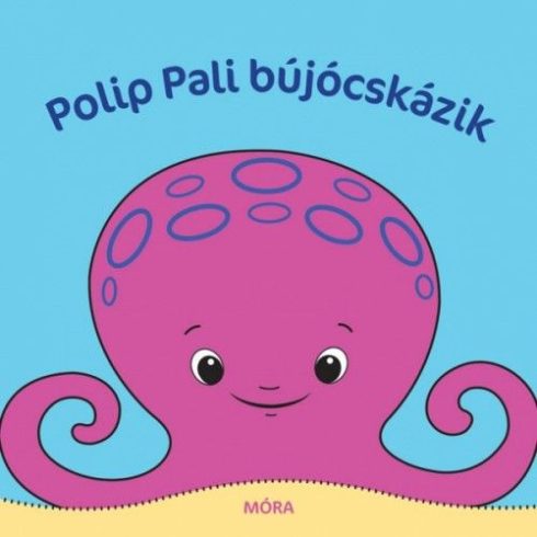 Móra könyvkiadó: Polip Pali bújócskázik