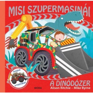   Alison Ritchie, Mike Byrne: A dinódózer - Misi szupermasinái