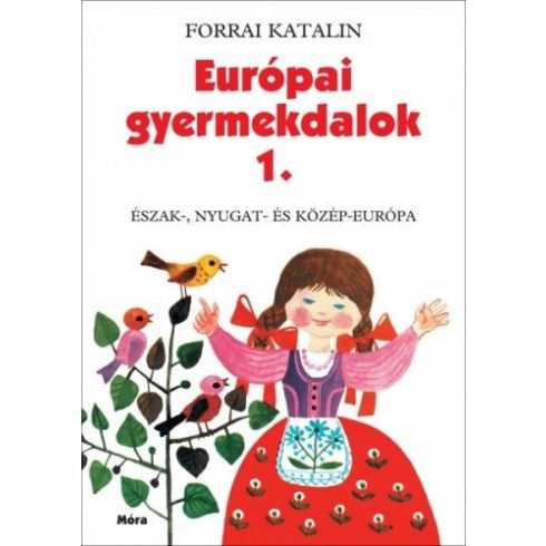 Forrai Katalin: Európai gyermekdalok 1.