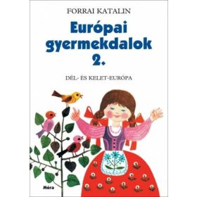 Forrai Katalin: Európai gyermekdalok 2.