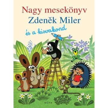   Hana Doskočilová, Zdeněk Miler: Nagy mesekönyv - Zdeněk Miler és a kisvakond