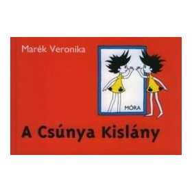 Marék Veronika: A Csúnya Kislány